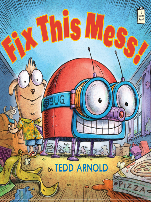 Title details for Fix This Mess! by Tedd Arnold - Available